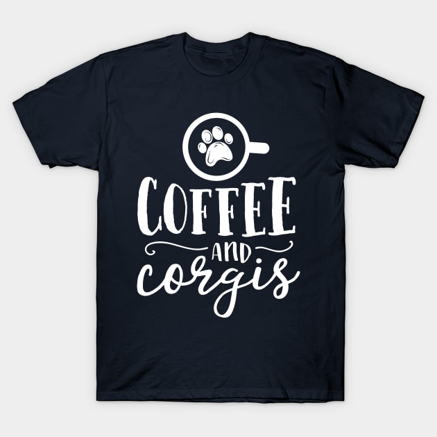 Coffee and Corgis Funny Dog Mom Lover Gift Mama Mother T-Shirt by 14thFloorApparel